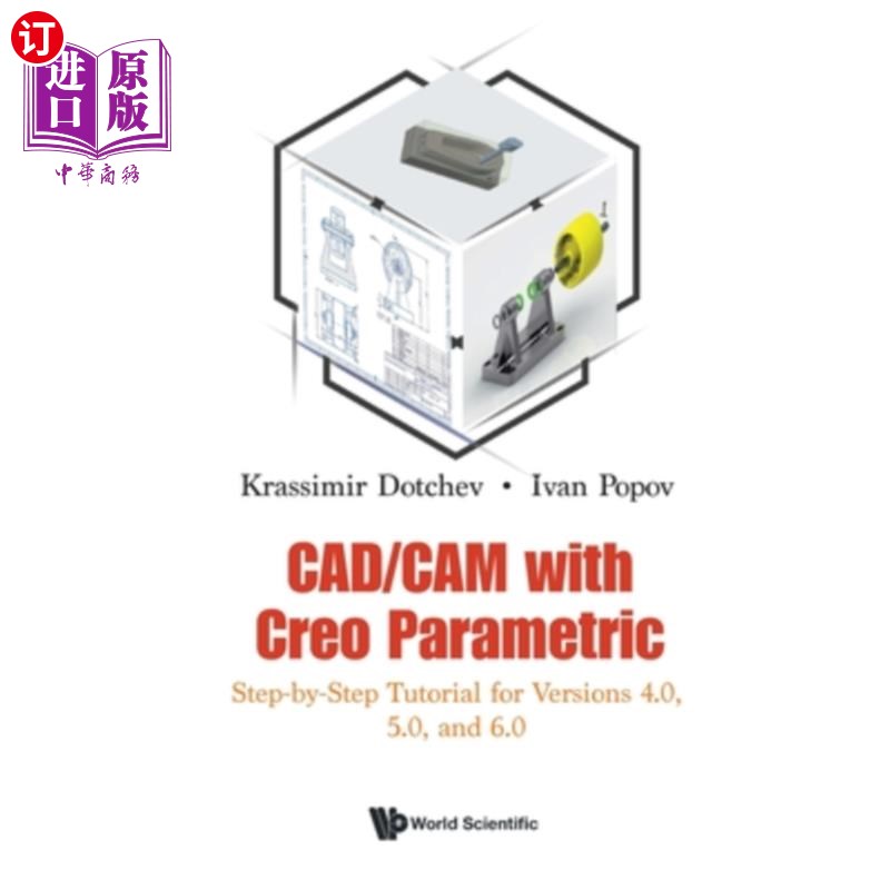 海外直订Cad/CAM with Creo Parametric: Step-By-Step Tutorial for Versions 4.0, 5.0, and 6 Cad/CAM与Cr