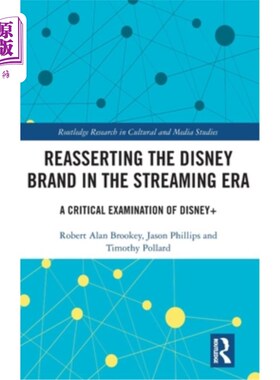 海外直订Reasserting the Disney Brand in the Streaming Era: A Critical Examination of Dis 在流媒体时代重塑迪士尼品牌