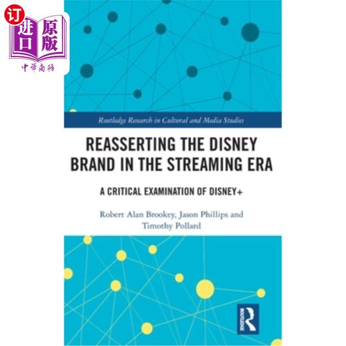 海外直订Reasserting the Disney Brand in the Streaming Era: A Critical Examination of Dis 在流媒体时代重塑迪士尼品牌
