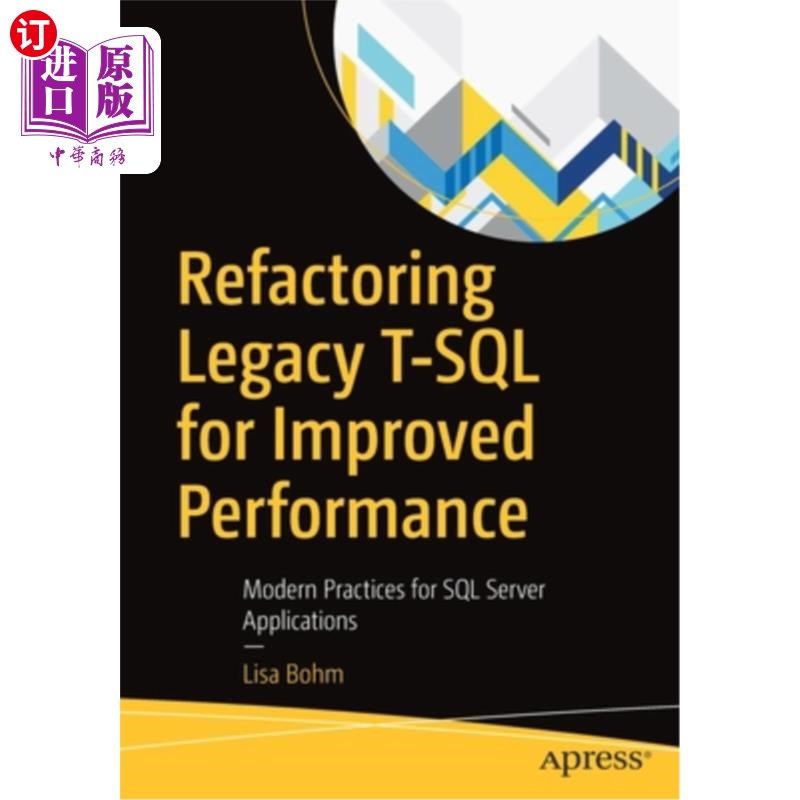 海外直订Refactoring Legacy T-SQL for Improved Performance: Modern Practices for SQL Serv 重构遗留T-SQL以使用感如何?