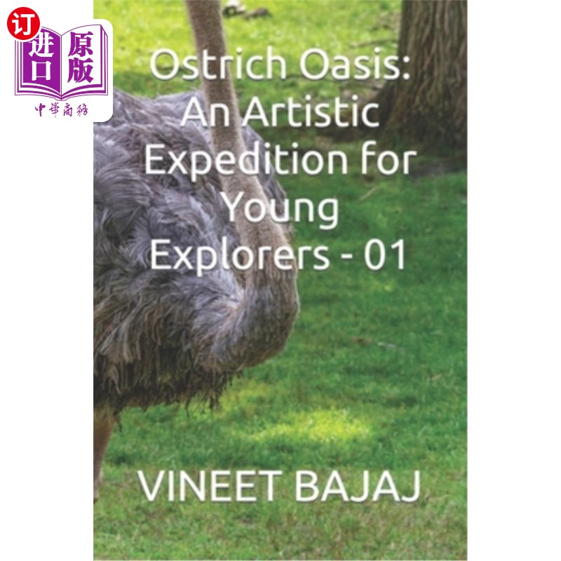 海外直订Ostrich Oasis: An Artistic Expedition for Young Explorers - 01 鸵鸟绿洲：年轻探险家的艺术探险- 01
