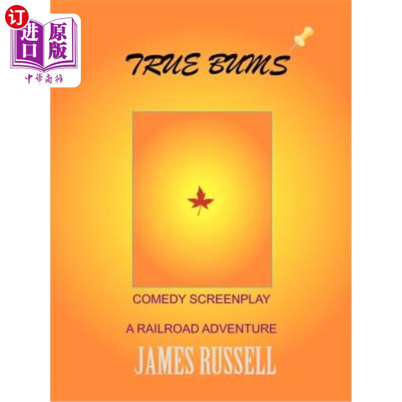 海外直订True Bums: A Comedy Screenplay 真正的流浪汉:一个喜剧剧本