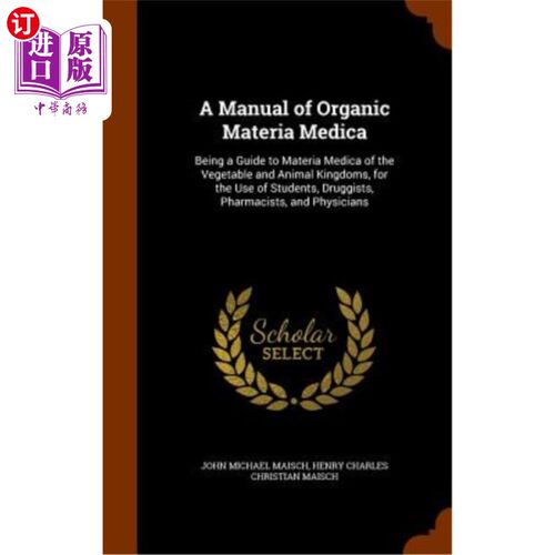 海外直订医药图书A Manual of Organic Materia Medica: Being a Guide to Materia Medica of the Veget 有机本草手册:作为