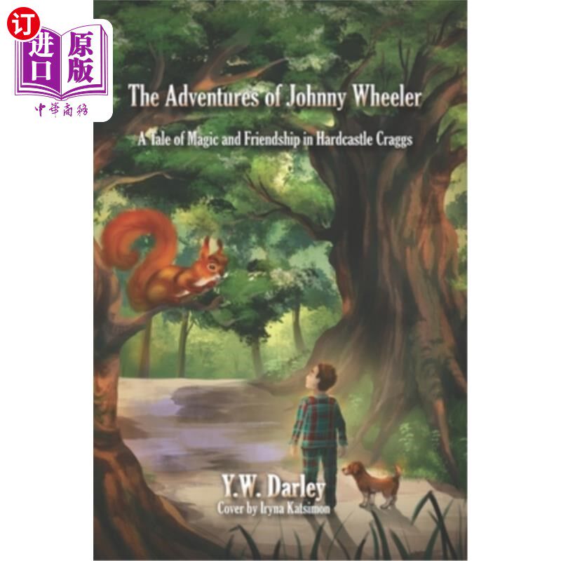 海外直订The Adventures of Johnny Wheeler: A Tale of Magic and Friendship in Hardcastle C 约翰尼·惠勒的历险记：哈德