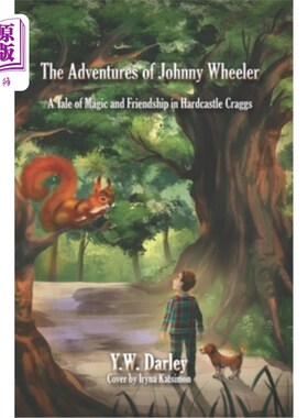 海外直订The Adventures of Johnny Wheeler: A Tale of Magic and Friendship in Hardcastle C 约翰尼·惠勒的历险记：哈德