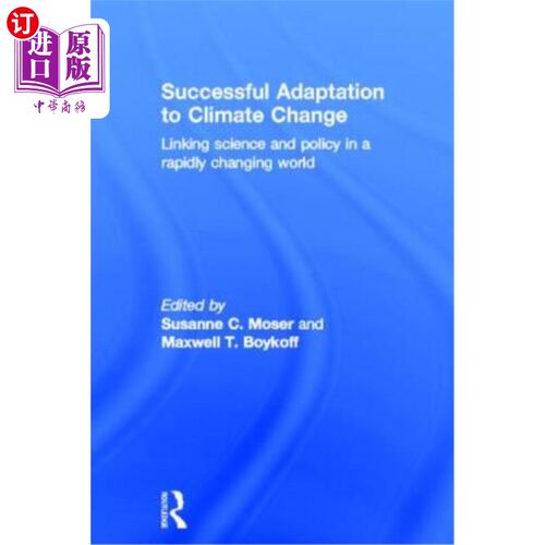海外直订Successful Adaptation to Climate Change: Linking Science and Policy in a Rapidly 成功适应气候变化:在快速变