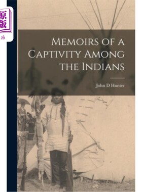 海外直订Memoirs of a Captivity Among the Indians 印第安人囚禁回忆录