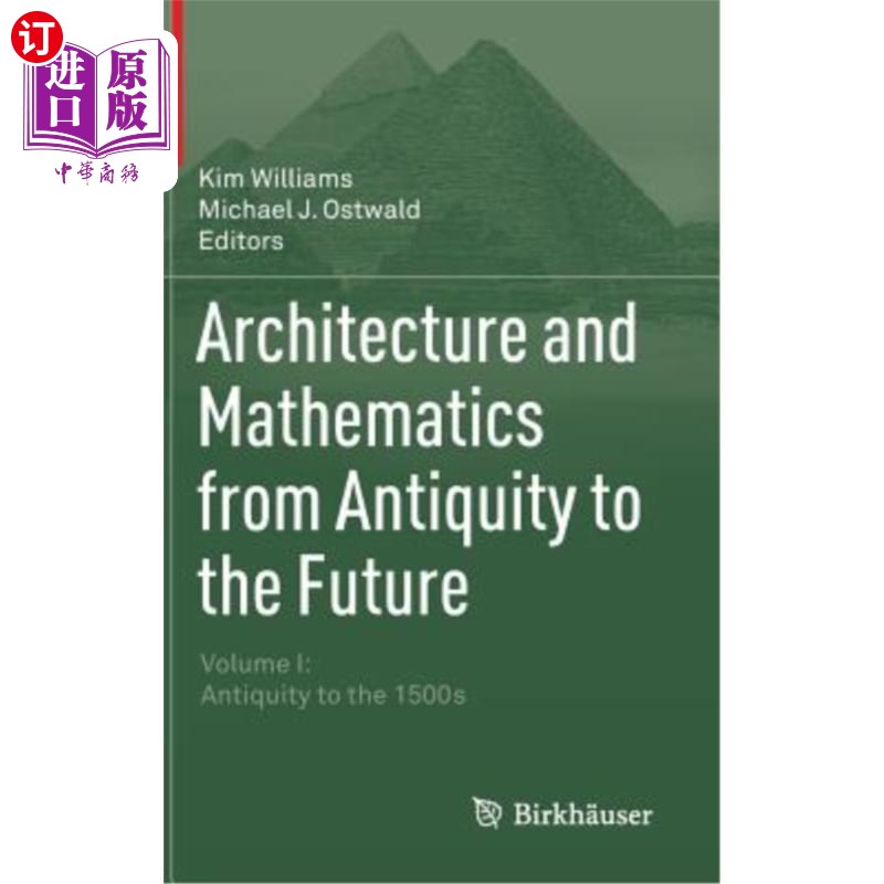 海外直订Architecture and Mathematics from Antiquity to the Future: Volume I: Antiquity t 从古代到未来的建筑与数学:
