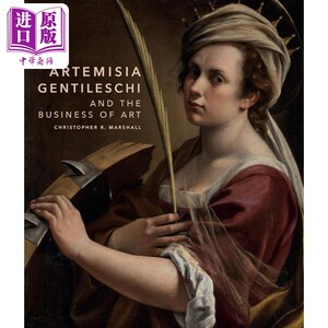 Artemisia Gentileschi and the Business of Art 进口艺术 意大利画家阿尔泰米西娅 真蒂莱斯基与艺术事业【中商原版】