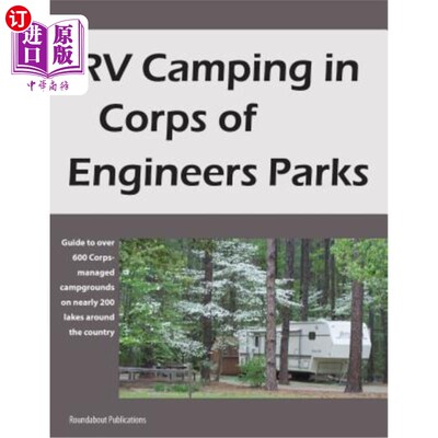 RV Camping in Corps of Engineers Parks: Guide to over 600 Corps-managed campgrou 工程兵团公园露营房车：全美【中商原版】?