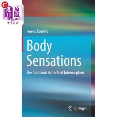 海外直订Body Sensations: The Conscious Aspects of Interoception 身体感觉:内感受的意识方面