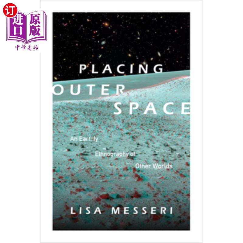 海外直订Placing Outer Space: An Earthly Ethnography of Other Worlds 放置外层空间：其他世界的地球民族志