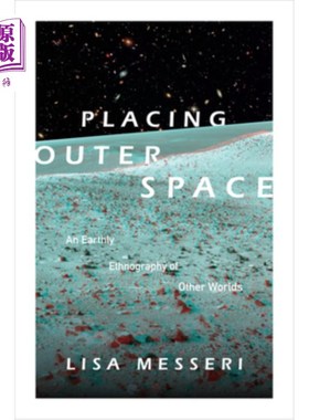 海外直订Placing Outer Space: An Earthly Ethnography of Other Worlds 放置外层空间：其他世界的地球民族志