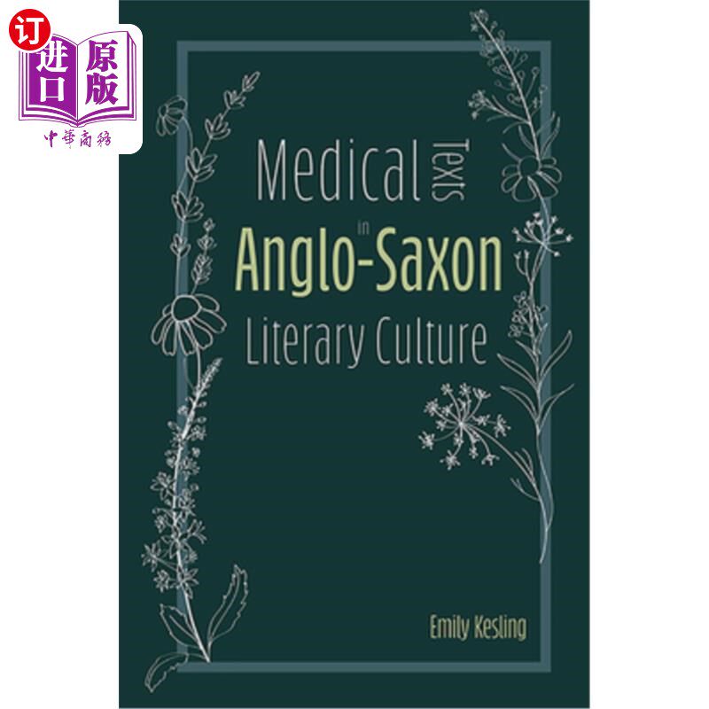 海外直订Medical Texts in Anglo-Saxon Literary Culture 盎格鲁撒克逊文学文化中的医学文本