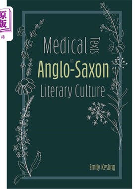 海外直订Medical Texts in Anglo-Saxon Literary Culture 盎格鲁撒克逊文学文化中的医学文本