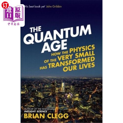 海外直订The Quantum Age: How the Physics of the Very Small Has Transformed Our Lives 《量子时代:微观物理学如何改变