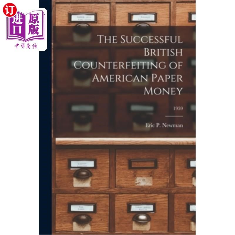 海外直订The Successful British Counterfeiting of American Paper Money; 1959 英国成功伪造美国纸币1959