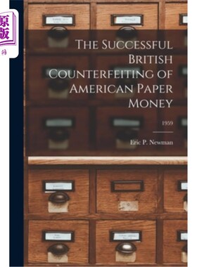 海外直订The Successful British Counterfeiting of American Paper Money; 1959 英国成功伪造美国纸币1959
