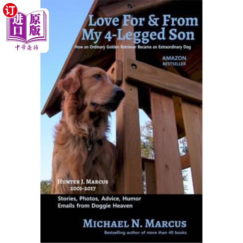 海外直订Love for & from My 4-Legged Son: How an Ordinary Golden Retriever Became an Extr 我四条腿儿子的爱:一只普通