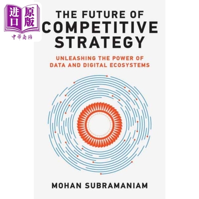 竞争战略的未来 The Future of Competitive Strategy 英文原版 Mohan Subramaniam 波士顿学院终身教授【中商原版】