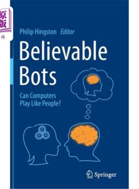海外直订Believable Bots: Can Computers Play Like People? 可信的机器人:电脑能像人一样玩吗?