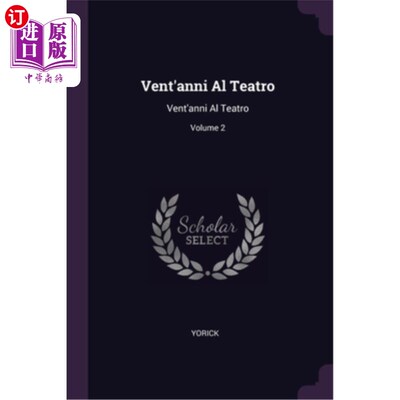 海外直订Vent'anni Al Teatro: Vent'anni Al Teatro; Volume 2 二十年在剧院;二十年在剧院;第2卷