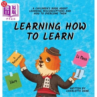 海外直订Learning How to Learn: A Children's Book About Learning Misconceptions and How t 学习如何学习：一本关于学习