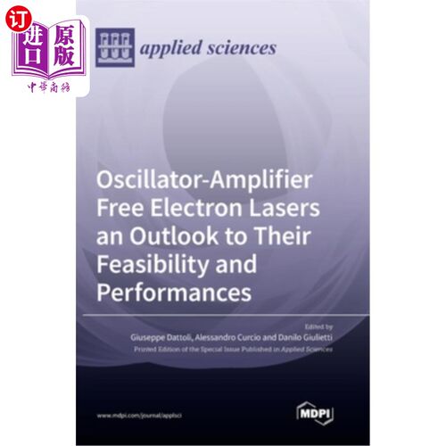 海外直订医药图书Oscillator-Amplifier Free Electron Lasers an Outlook to Their Feasibility and Pe 振荡-放大器自由电