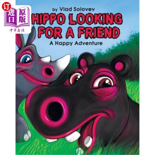 海外直订Hippo Looking for a Friend: A Happy Adventure 《河马找朋友:一次快乐的冒险