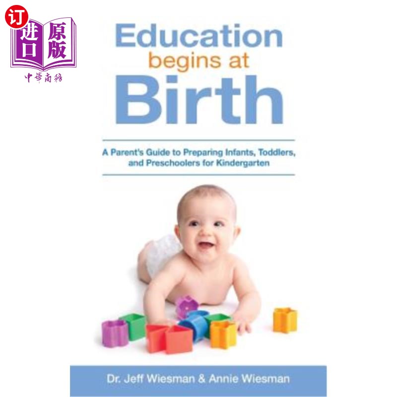海外直订Education Begins at Birth: A Parent's Guide to Preparing Infants, Toddlers, and  教育从出生就开始：为婴儿、
