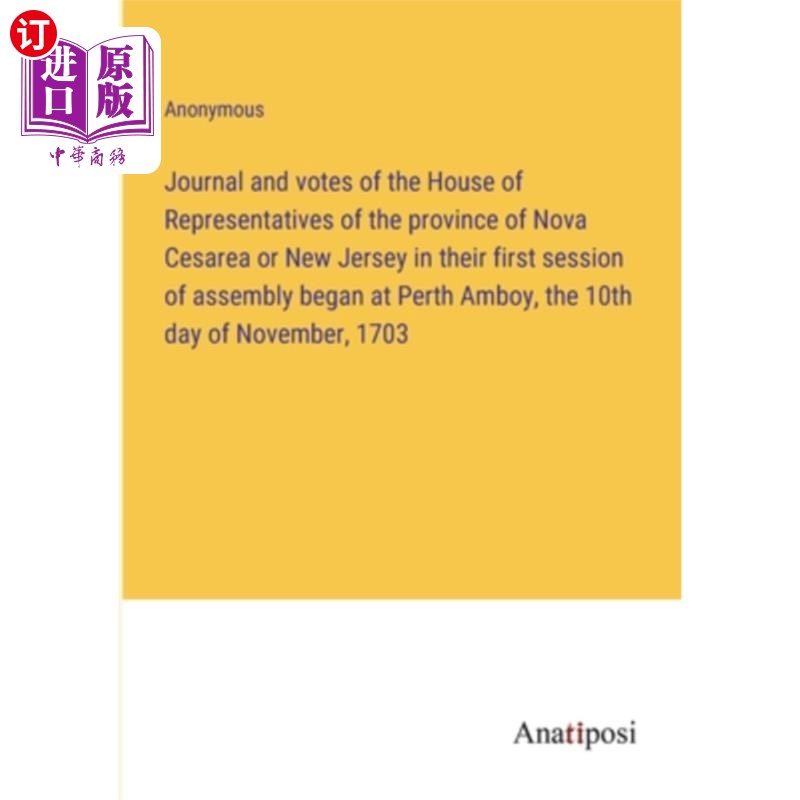 海外直订Journal and votes of the House of Representatives of the province of Nova Cesare 新切斯利亚省或新泽西州众议