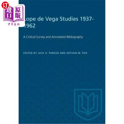 海外直订Lope de Vega Studies 1937-1962: A Critical Survey and Annotated Bibliography 洛佩德维加研究1937-1962：一项