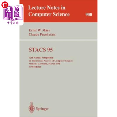 海外直订Stacs 95: 12th Annual Symposium on Theoretical Aspects of Computer Science, Muni Stacs 95:1