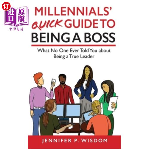 海外直订Millennials' Quick Guide to Being a Boss: What No One Ever Told You About Being  《千禧一代成为老板的快速指