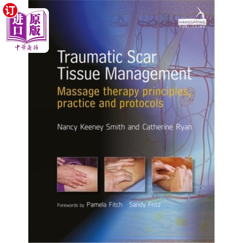 海外直订医药图书Traumatic Scar Tissue Management: Principles and Practice for Manual Therapy 创伤性瘢痕组织管理:手