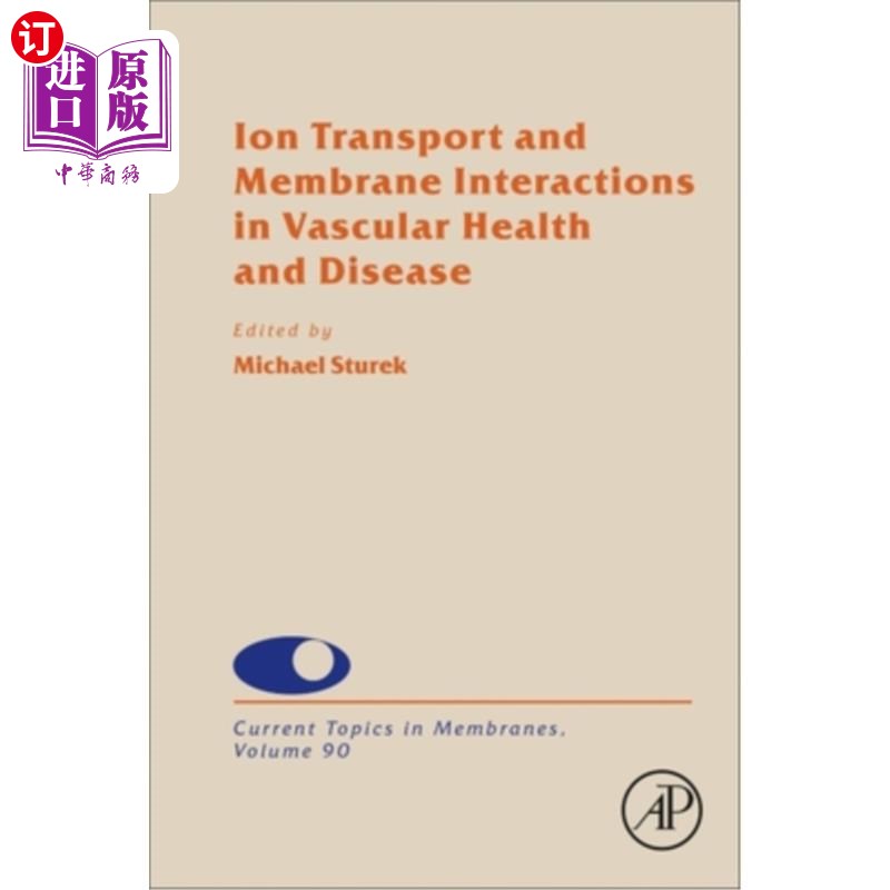海外直订Ion Transport and Membrane Interactions in Vascular Health and Disease: Volume 9 血管健康和疾病中的离子运输
