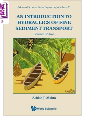细沙迁移的水力学导论 第二版 英文原版 An Introduction To Hydraulics Of Fine Sediment Transport Ashish Mehta【中商原?