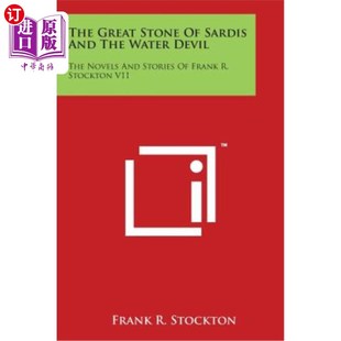 海外直订The Great Stone Of Sardis And The Water Devil: The Novels And Stories Of Frank R 萨迪斯巨石与水魔:弗兰克·R