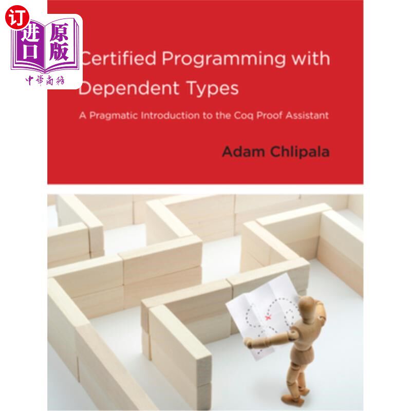 海外直订Certified Programming with Dependent Types: A Pragmatic Introduction to the Coq  具有依赖类型的认证编程:Coq