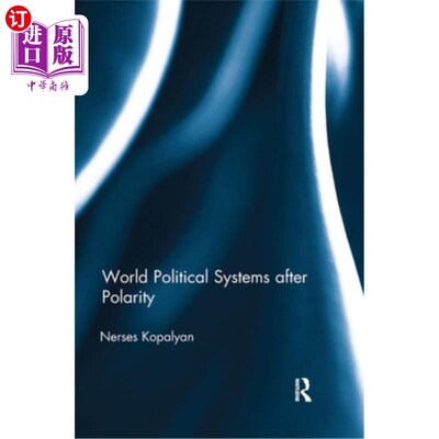 海外直订World Political Systems After Polarity 两极分化后的世界政治体系