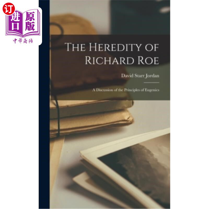 海外直订The Heredity of Richard Roe: A Discussion of the Principles of Eugenics 理查德·罗伊的遗传:优生学原则的讨论
