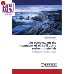 吸附材料在溢油治理中 overview materials spill oil treatment using 应用综述 海外直订An sorbent the