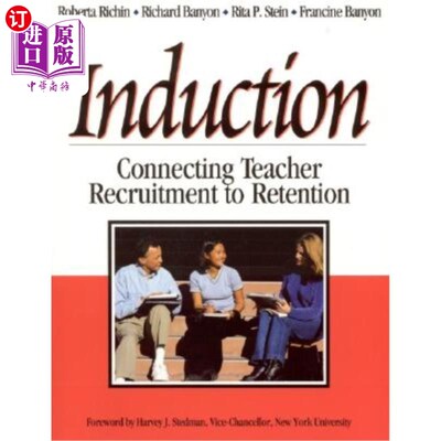 海外直订Induction: Connecting Teacher Recruitment to Retention 入职培训：将教师招聘与留任联系起来