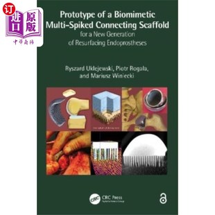 海外直订医药图书Prototype of a Biomimetic Multi-Spiked Connectin... 用于新一代表面修复的仿生多刺连接支架的原型