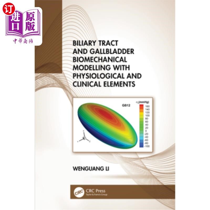 海外直订Biliary Tract and Gallbladder Biomechanical Modelling with Physiological and Cli 基于生理和临床因素的胆道和