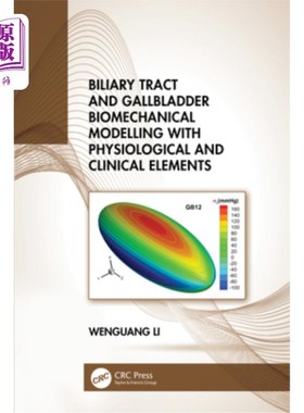 海外直订Biliary Tract and Gallbladder Biomechanical Modelling with Physiological and Cli 基于生理和临床因素的胆道和
