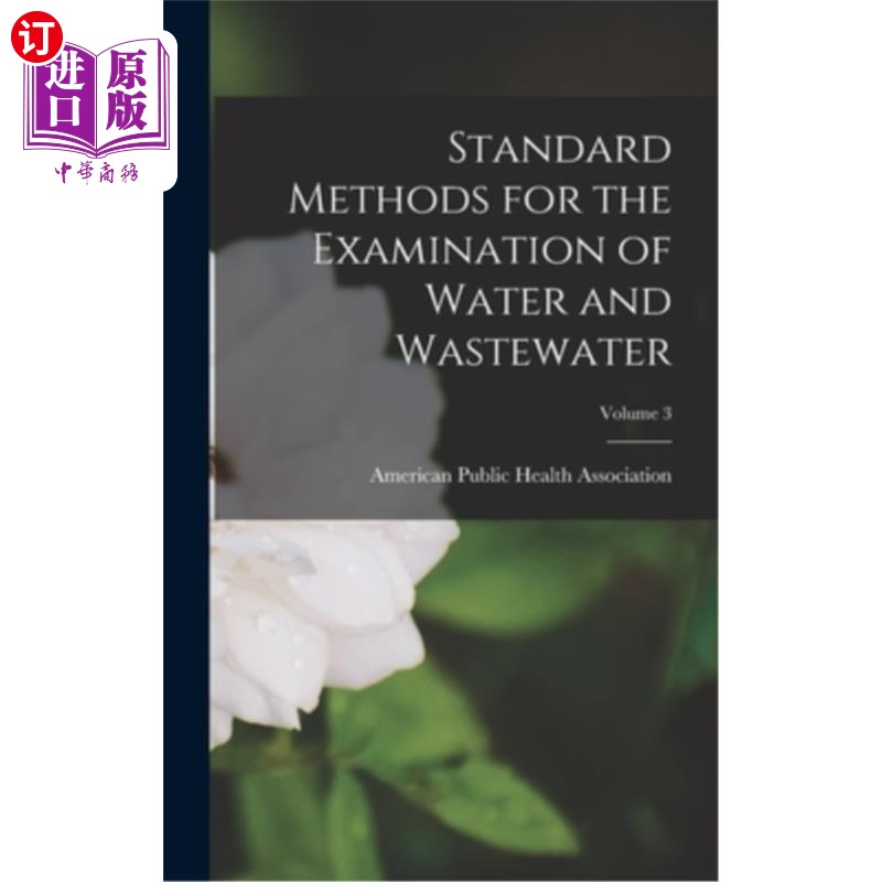 海外直订Standard Methods for the Examination of Water and Wastewater; Volume 3 水和废水检验的标准方法;卷3