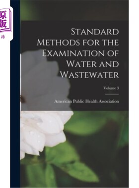 海外直订Standard Methods for the Examination of Water and Wastewater; Volume 3 水和废水检验的标准方法;卷3