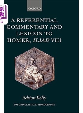 海外直订A Referential Commentary and Lexicon to Homer, Iliad VIII 荷马的参考评论和词典，伊利亚特八世