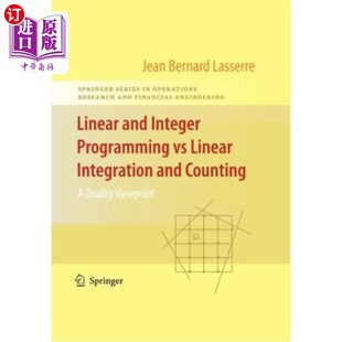 海外直订Linear and Integer Programming Vs Linear Integration and Counting: A Duality Vie 线性和整数规划与线性积分和